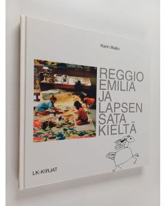 Kirjailijan Karin Wallin käytetty kirja Reggio Emilia ja lapsen sata kieltä