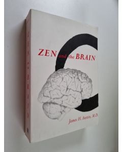 Kirjailijan James H. Austin käytetty kirja Zen and the brain : toward an understanding of meditation and consciousness