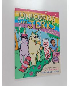 Kirjailijan Theo Lorenz käytetty kirja Unicorns are jerks - Coloring & activity book
