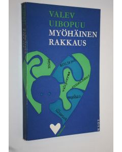 Kirjailijan Valev Uibopuu käytetty kirja Myöhäinen rakkaus : novelleja