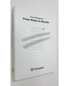 Kirjailijan Sten Svensson käytetty kirja Focus Management : from vision to results