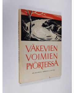 Kirjailijan Helmi Heikinheimo käytetty kirja Väkevien voimien pyörteissä : mitä on terve rakkaus- ja sukuelämä