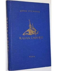 Kirjailijan Signe Stenbäck käytetty kirja Rajan lapset : kertomus