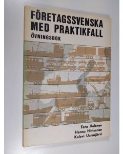 Kirjailijan Eero Halonen käytetty kirja Företagssvenska med praktikfall : övningsbok