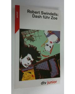 Kirjailijan Robert Swindells käytetty kirja Dash fuhr Zoe (ERINOMAINEN)