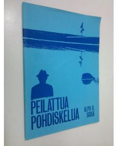 Kirjailijan Alpo A. Säisä käytetty teos Peilattua pohdiskelua