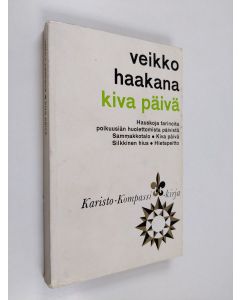 Kirjailijan Veikko O Haakana käytetty kirja Kiva päivä ja muita jutelmia rintamaiden selkäpuolelta