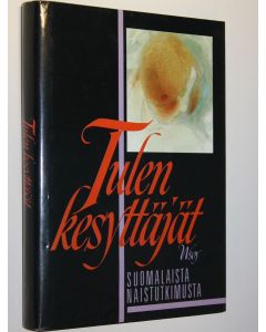 käytetty kirja Tulen kesyttäjät : suomalaista naistutkimusta : Helsingin akateemisten naisten 60-vuotisjuhlakirja