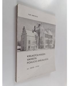 Kirjailijan Ilmi Järvelin käytetty kirja Kirjastoliikkeen vaiheita Pohjois-Karjalassa vv. 1850-1930