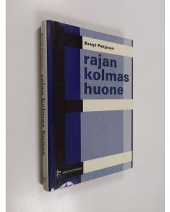 Kirjailijan Bengt Pohjanen käytetty kirja Rajan kolmas huone - Jopparikuninkaan poika