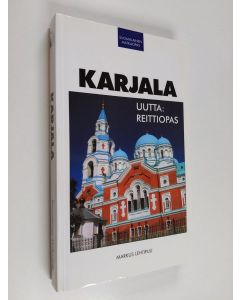Kirjailijan Markus Lehtipuu käytetty kirja Karjala : matkaopas, uutta : reittiopas