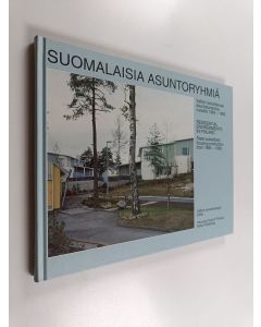 käytetty kirja Suomalaisia asuntoryhmiä : valtion lainoittamaa asuntotuotantoa vuosilta 1984-1995