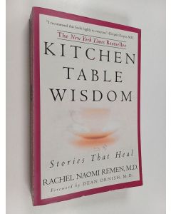 Kirjailijan Rachel Naomi Remen käytetty kirja Kitchen table wisdom : stories that heal