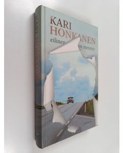 Kirjailijan Kari Honkanen käytetty kirja Eilinen on mennyt