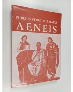 Kirjailijan Publius Vergilius Maro käytetty kirja Aeneis : Eepos kaheteistkümnes laulus