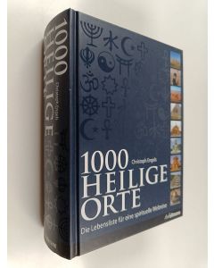 Kirjailijan Christoph Engels käytetty kirja 1000 heilige Orte - die Lebensliste für eine spirituelle Weltreise