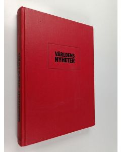 käytetty kirja Världens nyheter : Världshistoria i modern tidningsform från år 3000 f.kr. till vår egen tid