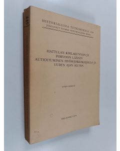 Kirjailijan Anneli Mäkelä käytetty kirja Hattulan kihlakunnan ja Porvoon läänin autioituminen myöhäiskeskiajalla ja uuden ajan alussa