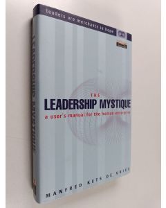Kirjailijan Manfred F. R. Kets de Vries käytetty kirja The leadership mystique : a user's manual for the human enterprise