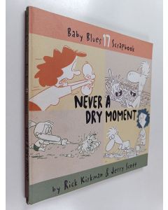 Kirjailijan Rick Kirkman käytetty kirja Never a dry moment