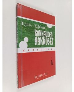 Kirjailijan Kätlin Kaldmaa käytetty kirja Rakkauden aakkoset