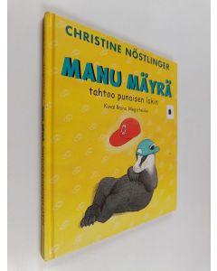 Kirjailijan Christine Nöstlinger käytetty kirja Manu Mäyrä tahtoo punaisen lakin