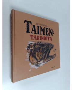 Kirjailijan Erkki Norell käytetty kirja Taimentarinoita