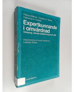 Kirjailijan Patricia Benner käytetty kirja Expertkunnande i omvårdnad : omsorg, klinisk bedömning och etik