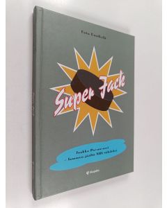 Kirjailijan Eetu Uusikylä käytetty kirja Super Jack : Jaakko Pavunvarsi - lammen jäältä NHL-tähdeksi