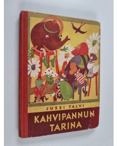 Kirjailijan Jussi Talvi käytetty kirja Kahvipannun tarina ja muita satuja