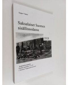 Kirjailijan Seppo Vainio käytetty kirja Saksalaiset Suomen sisällissodassa 1918