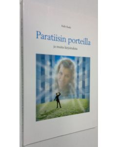 Kirjailijan Kalle Raski käytetty kirja Paratiisin porteilla ja muita kirjoituksia