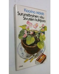 Kirjailijan Kaarina Mäkilä käytetty kirja Surunsävyinen viisu sivutien kulkijasta (ERINOMAINEN)