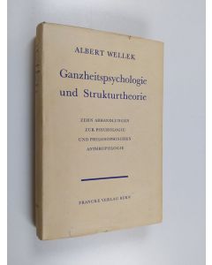 Kirjailijan Albert Wellek käytetty kirja Ganzheitspsychologie und Strukturtheorie : zehn abhandlungen zur psychologie und philosophischen anthropologie