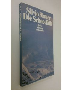 Kirjailijan Silvio Blatter käytetty kirja Die Schneefalle : Roman (ERINOMAINEN)