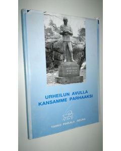 Tekijän Tauno Juurtola  käytetty kirja Urheilun avulla kansamme parhaaksi