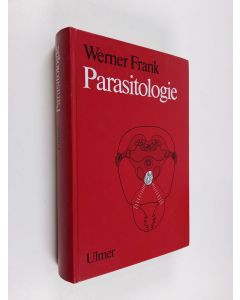 Kirjailijan Werner Frank käytetty kirja Parasitologie - Lehrbuch für Studierende der Human- und Veterinärmedizin, der Biologie und der Agrarbiologie