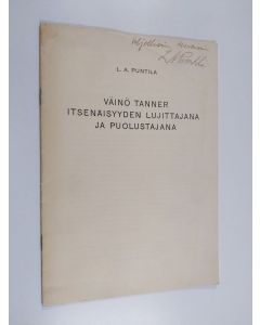 Kirjailijan L. A. Puntila käytetty teos Väinö Tanner itsenäisyyden lujittajana ja puolustajana