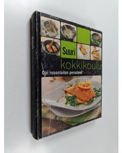käytetty kirja Suuri kokkikoulu : opi ruoanlaiton perusteet