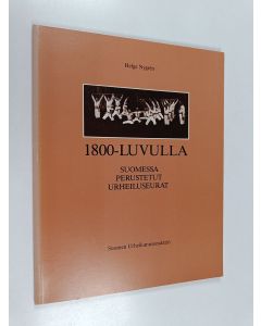 Kirjailijan Helge Nygren käytetty kirja 1800-Luvulla suomessa, perustetut, urheiluseurat