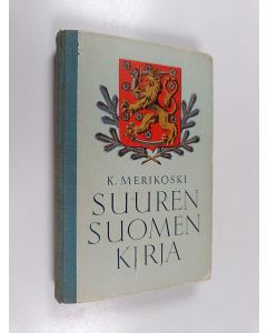 käytetty kirja Suuren Suomen kirja : isänmaallinen lukukirja Itä-Karjalan ja Kanta-Suomen kouluille ja kodeille