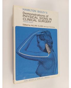 käytetty kirja Hamilton Bailey's demonstrations of physical signs in clinical surgery