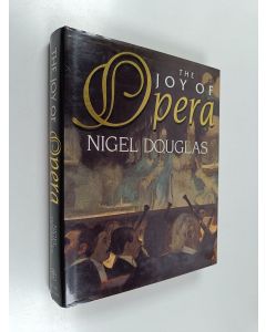 Kirjailijan Nigel Douglas käytetty kirja The Joy of Opera