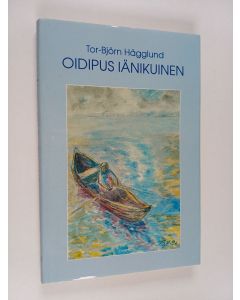Kirjailijan Tor-Björn Hägglund käytetty kirja Oidipus iänikuinen : Kalevalan miesten ja naisten kuvaamana