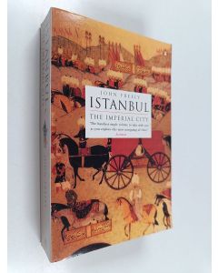 Kirjailijan John Freely käytetty kirja Istanbul - The Imperial City