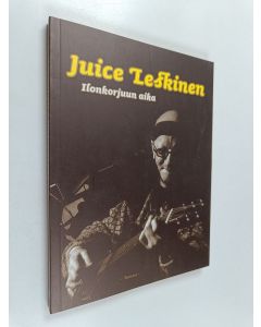 Kirjailijan Juice Leskinen käytetty kirja Ilonkorjuun aika