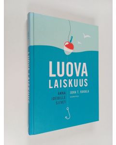 Kirjailijan Juha T. Hakala käytetty kirja Luova laiskuus : anna ideoille siivet