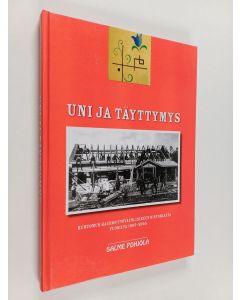 Kirjailijan Salme Pohjola käytetty kirja Uni ja täyttymys - kertomus Hauhon työväenliikkeen historiasta vuosilta 1905 - 2005