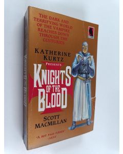 Kirjailijan Katherine Kurtz & Scott MacMillan käytetty kirja Knights of the Blood