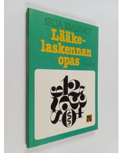 Kirjailijan Kaija Kaalamo käytetty kirja Lääkelaskennan opas